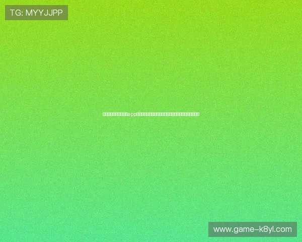 凯发集团官网登录下载app,最新游戏资讯与优惠活动一手掌握,提升您的游戏乐趣 凯发集团官网登录下载app,最新游戏资讯与优惠活动一手掌握,提升您的游戏乐趣